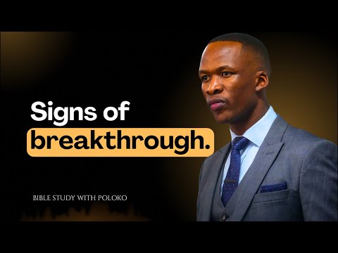 If You See This You Are Close To Breakthrough Bible Study With Poloko