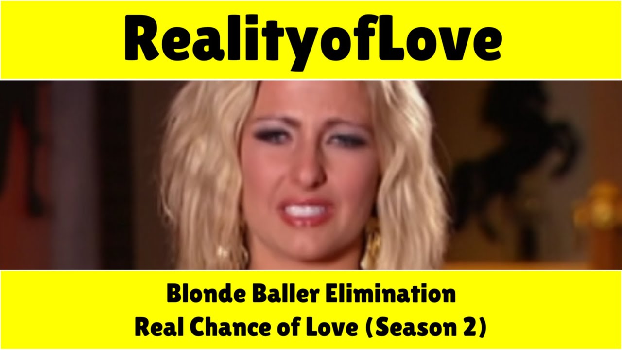 Real Chance of Love (Season 2) - Blonde Baller Elimination - YouTube