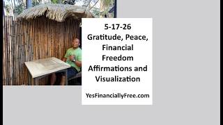 5-17-26 Gratitude, Peace, Financial Freedom Affirmations and Visualization