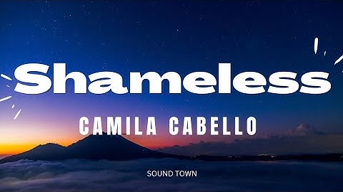 Camila Cabello - Shameless (Lyrics) | SOUND TOWN