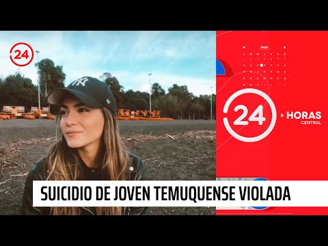 Suicidio De Joven Temuquense Supuestamente Violada | 24 Horas Tvn Chile