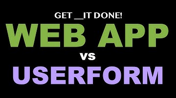 Google Web App vs Userform using Google Sheets - What