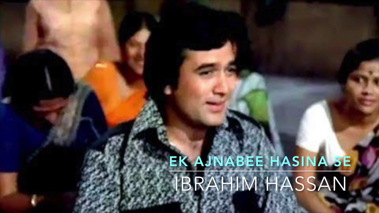 Ek Ajnabee Haseena Se Cover Ibrahim Hassan Ajnabee Rajesh Khanna