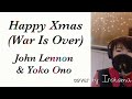 Happy Xmas (War Is Over) / John Lennon, Yoko Ono /cover by Irokoma (Japanese) 【和訳付き】