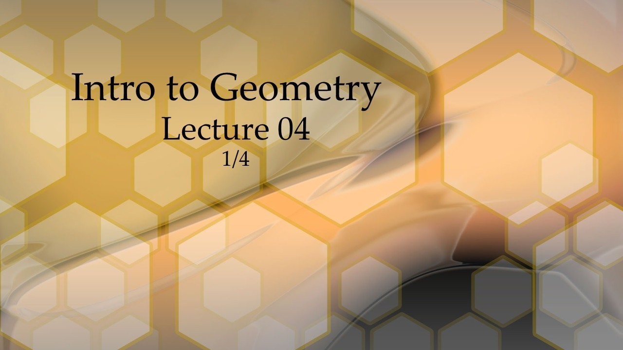 Intro to Geometry Lecture 04 Part 1 - YouTube