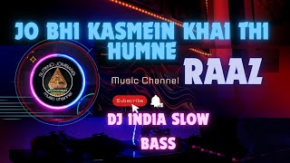 DJ INDIA ( JO BHI KASMEIN KHA THI HUMNE  )