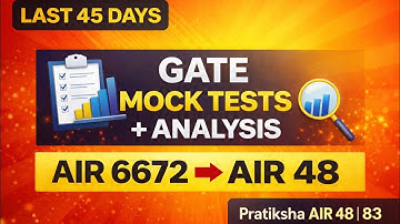 GATE Mock Tests & Analysis 🚀 | Last 45 Days Strategy | AIR 48 🎯