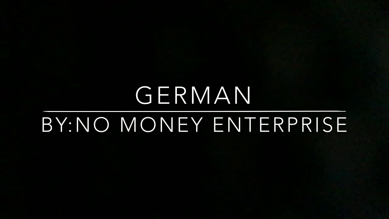 german by no money enterprise youtube german by no money enterprise youtube