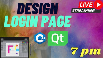 Design Login Page Using C++ and QT | SUNDAY LIVE | #holiEve