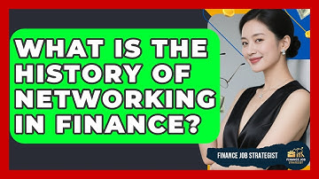 What Is The History Of Networking In Finance? - Finance Job Strategist