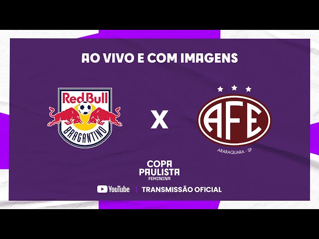 AO VIVO E COM IMAGENS: RED BULL BRAGANTINO X FERROVIÁRIA