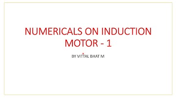 NUMERICAL ON THREE PHASE INDUCTION MOTOR- PART 1