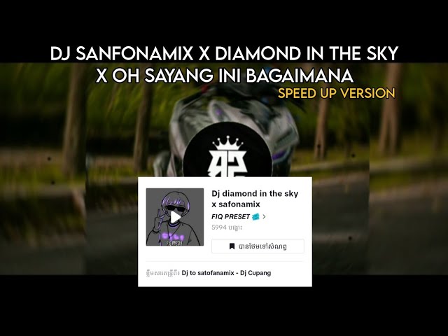 DJ SANFONAMIX X DIAMOND IN THE SKY X OH SAYANG INI BAGAIMANA (SPEED UP) || SOUNDS VIRAL TIKTOK !!! class=