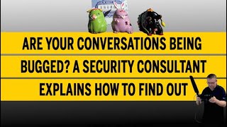 Are your conversations being bugged? A security consultant explains how to find out