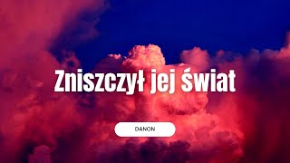 DaNON - Zniszczył jej świat ( feat Kasia M ) chords