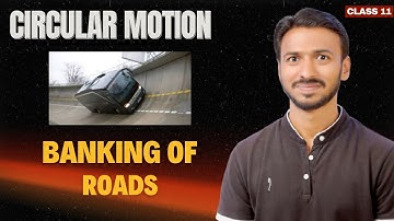 Circular Motion Class 11 | Banking Of Roads Class 11 | Class 11 | NEET