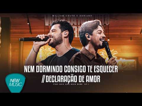 William Couto e Adriano - Nem Dormindo Consigo Te Esquecer / Declaração de Amor