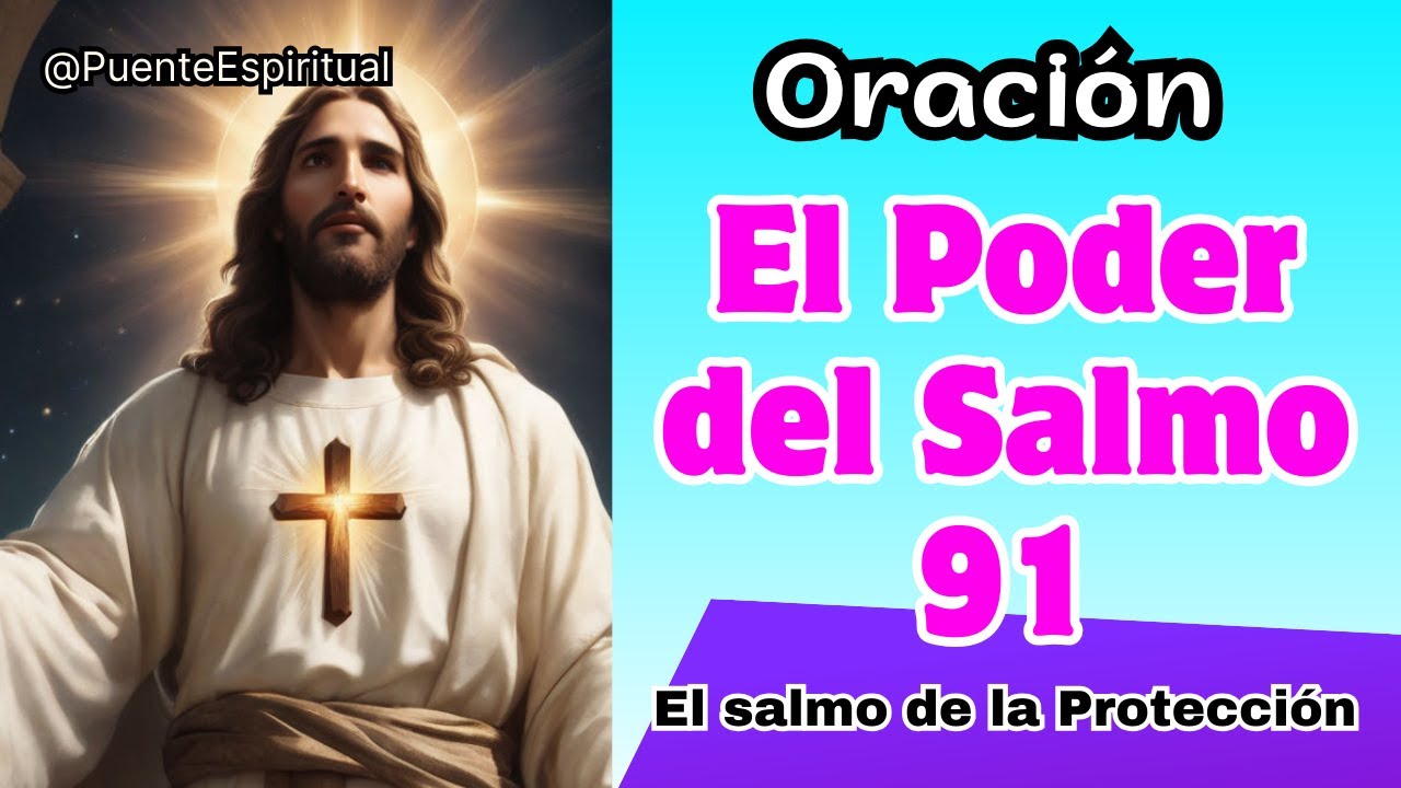 El Salmo 91, Seguridad y Fe en la Protección de Dios - YouTube