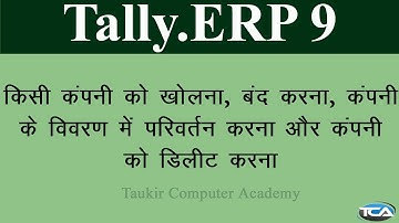 How to open, shut, Alter and delete a company in Tally ERP 9 (Hindi) Part-03