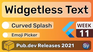 Flutter Text Without Widget, Curved Splash & Co. - 11 - PUB.DEV RELEASES 2021