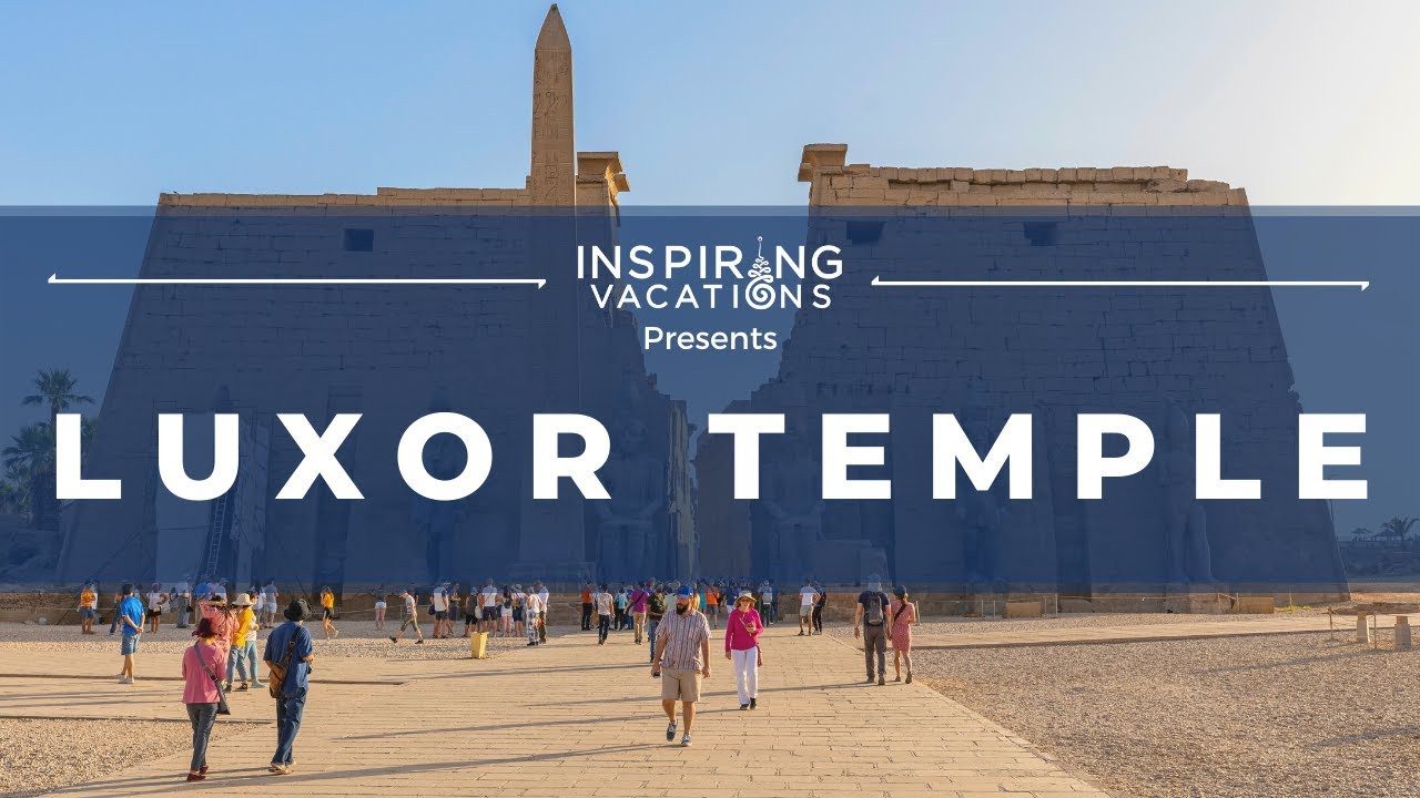 Luxor Temple, Luxor, Egypt: Armchair Traveller with Inspiring Vacations