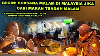 CARI MAKAN TENGAH MALAM DI MALAYSIA TAK SANGKA LUAR BIASA FASILITAS DI MALAYSIA