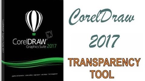 COREL DRAW 2017 USING TRANSPARENCY TOOL HINDI URDU PART 37