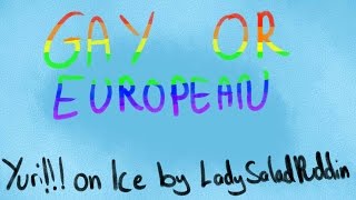 Gay or European | Yuri!!! On Ice