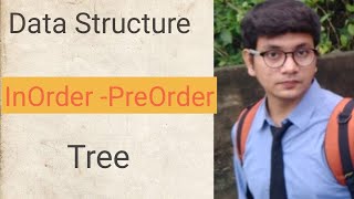 construct aTree from Preorder and Inorder tranversal in Hindi
