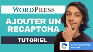 Ajouter un RECAPTCHA sur Wordpress