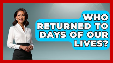 Who Returned To Days Of Our Lives? | Soap Opera Insider
