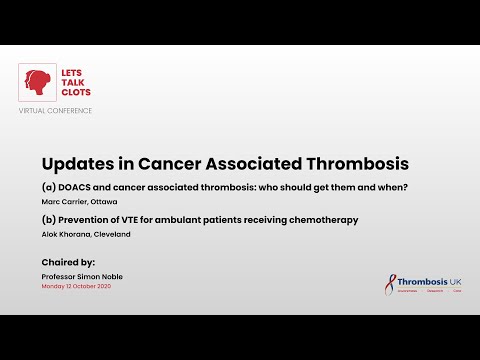 Lets Talk Clots - Updates in Cancer Associated Thrombosis