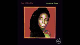 Ezel Feat.Mike City - Already Knew (Original Mix)