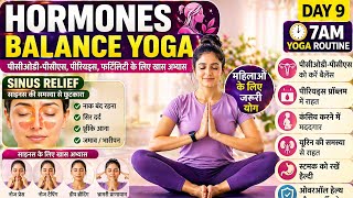 Day 10 🔥 Hormones Balance Yoga | PCOD/PCOS, Sinus &amp; Digestion Cure Routine (7AM)