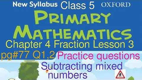 pg#77 Q1,2 Practice Qs| Subtracting mixed numbers| New Oxford Syllabus Primary Mathematics Book 5