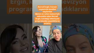 Nursel Ergin Kanser Sayesinde Kendimi Keşfettimmeme Ve Rahim Kanseriyle Mücadele Eden Nursel Ergin,