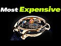 Most expensive watches in the world | world LUXURIOUS watches