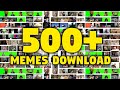 500 memes download in one single click memes for editing  indian others green screen memes free