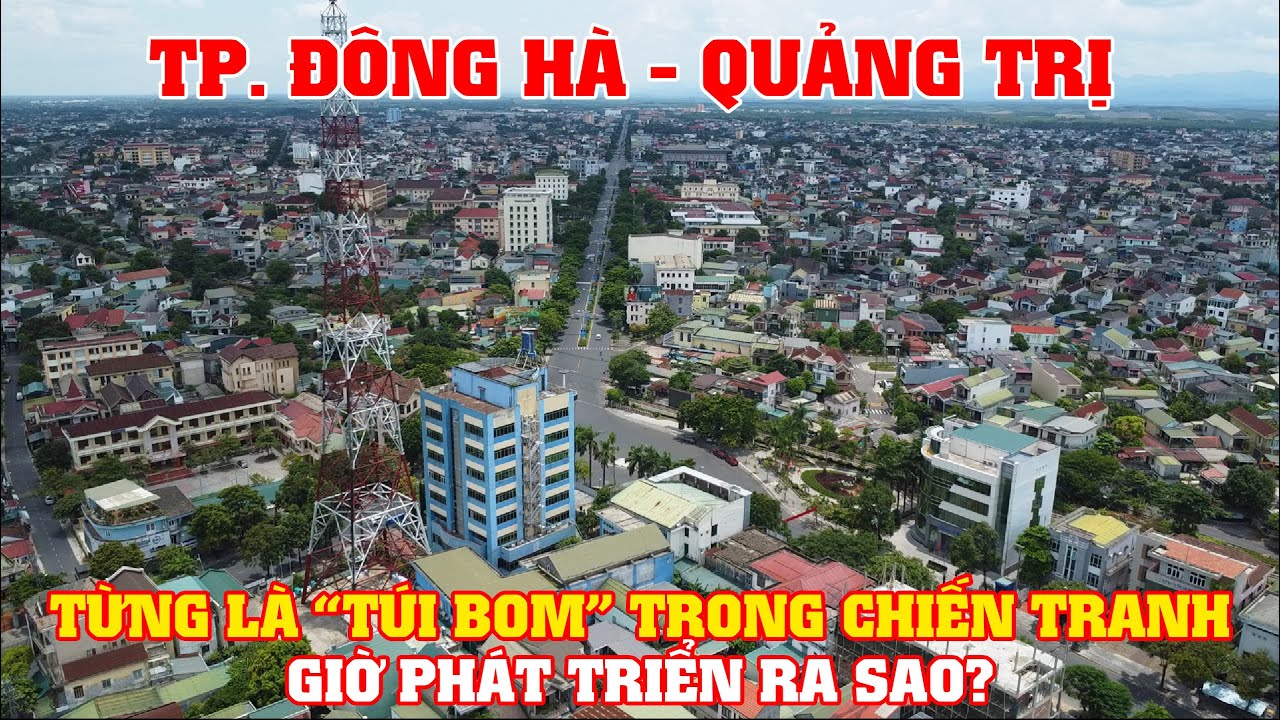 Khám Phá TP. Đông Hà - Quảng Trị, Từng Là 