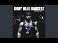 Body head anthem feat mr magic  choppa