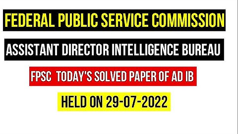 Assistant Director IB Solved Paper | FPSC AD IB Paper Dated 29-07-2022 | FPSC Today