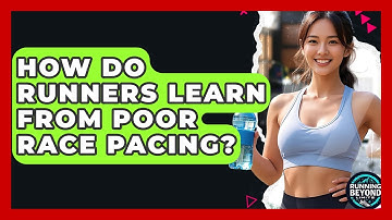 How Do Runners Learn From Poor Race Pacing? - Running Beyond Limits