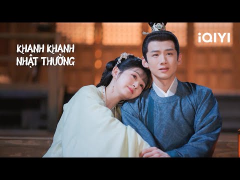 Phim Hot Nhất Năm 2022 | Bạch Kính Đình, Điền Hi Vi | Khanh Khanh Nhật Thường | iQIYI Vietnam