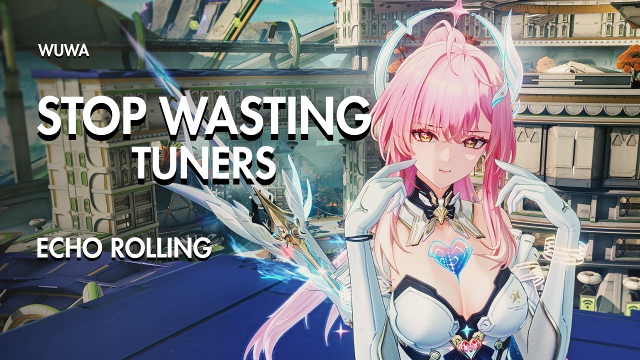 WuWa Echo Rolling: Stop Wasting Tuners (Beginner)