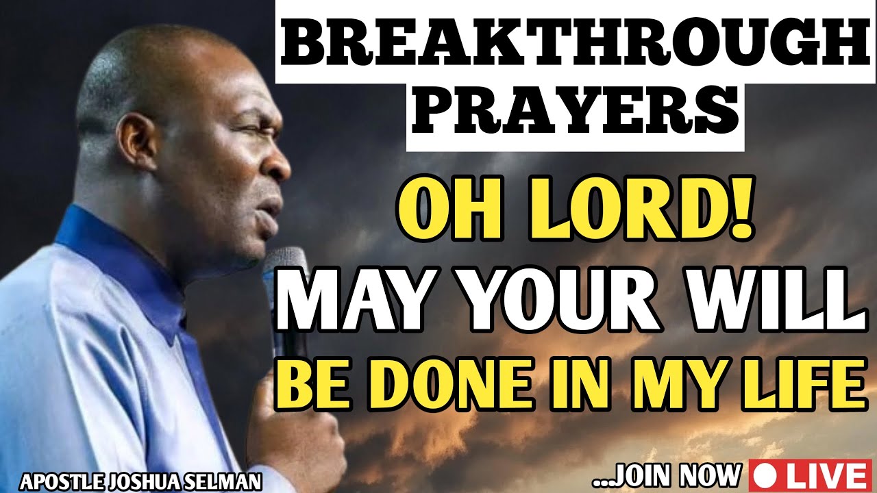 BREAKTHROUGH PRAYER: OH LORD! MAY YOUR WILL BE DONE IN MY LIFE ...