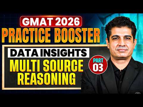 Multi Source Reasoning Part 03 | Data Insights | GMAT 2026 Preparation | GMAT Practice Booster 2026