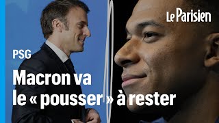 Macron va « essayer de pousser » Mbappé à rester au PSG