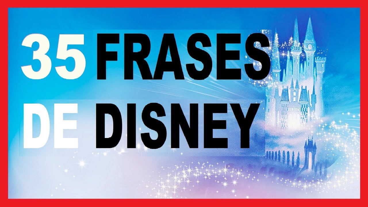 ✅ Frases De Películas De Disney Para Reflexionar
