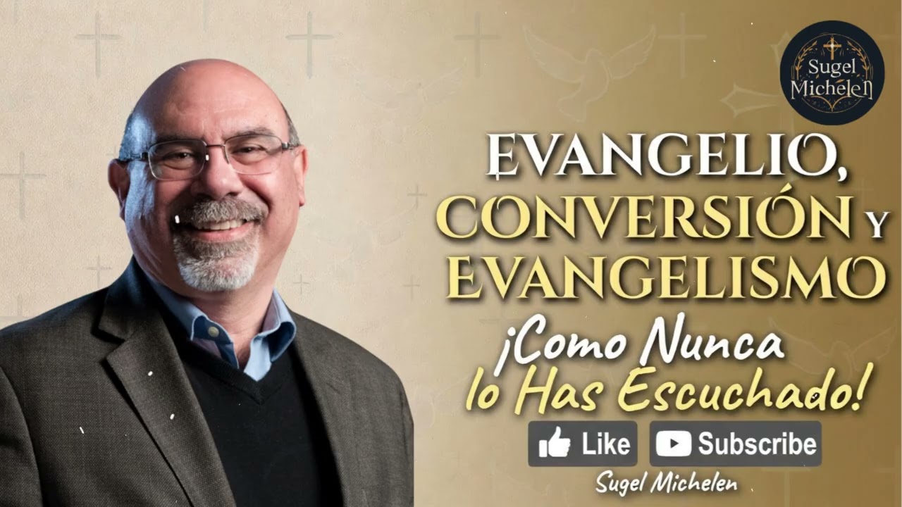 EVANGELIO, CONVERSIÓN y EVANGELISMO – ¡Como Nunca lo Has Escuchado! - Pastor Sugel Michelen Messages
