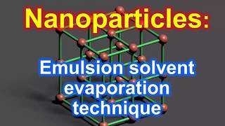 Nanoparticles synthesis: emulsion solvent evaporation technique